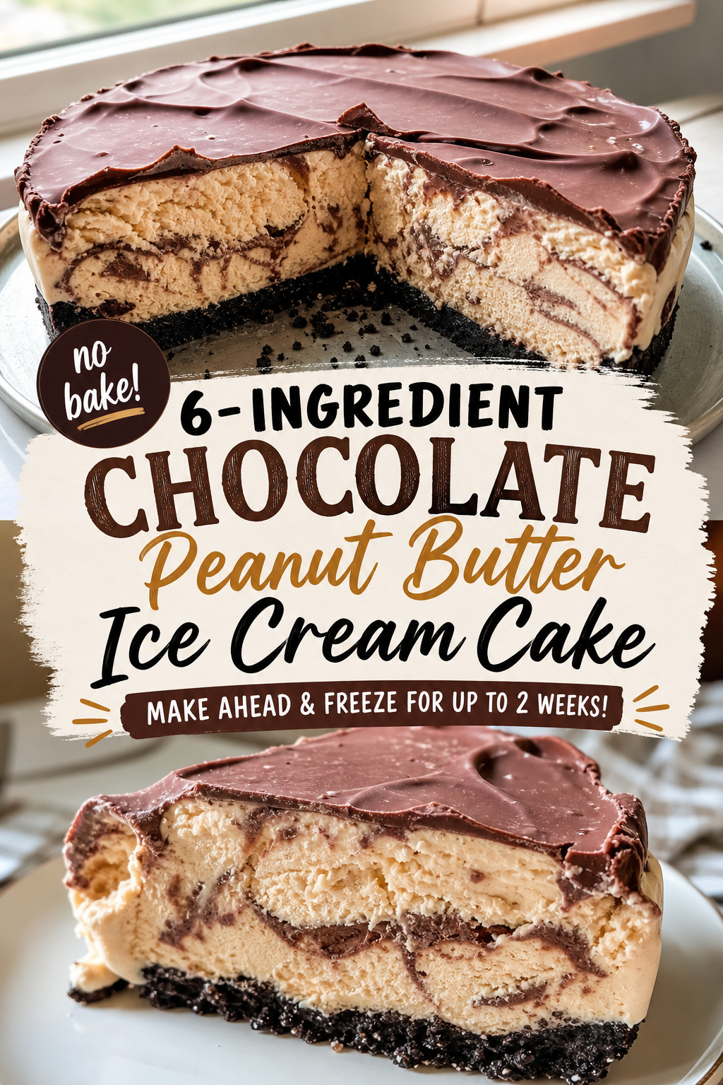 This 6-Ingredient Chocolate Peanut Butter Ice Cream Cake Tastes Like You Spent Hours Making It — Pinterest pin
