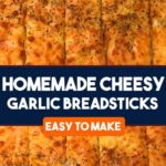 Homemade Cheesy Garlic Breadsticks Recipe min
